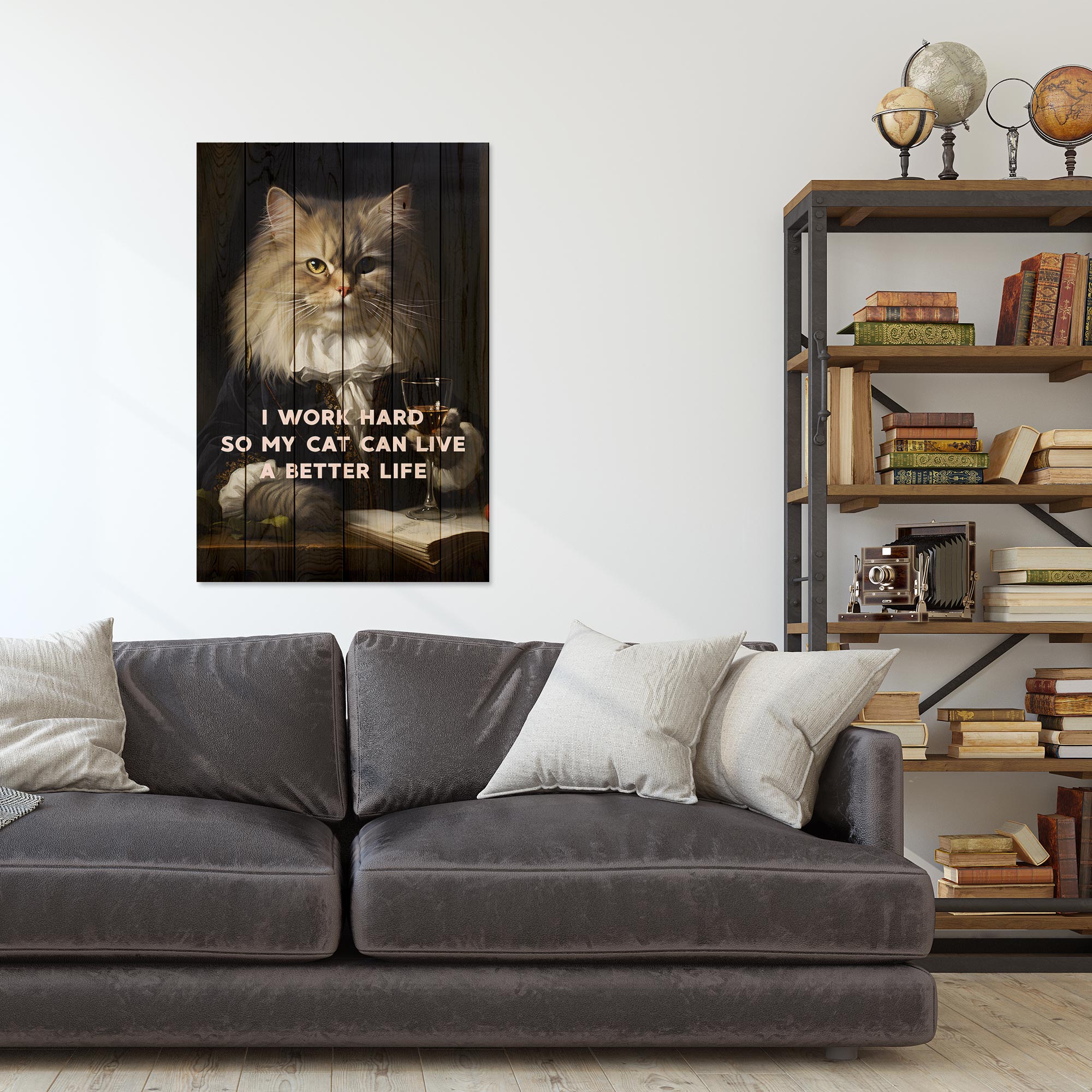 Obraz Wood I work hard so my Cat can live a better life-60x90 cm